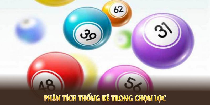 Phân tích thống kê trong chọn lọc số là yếu tố cốt lõi