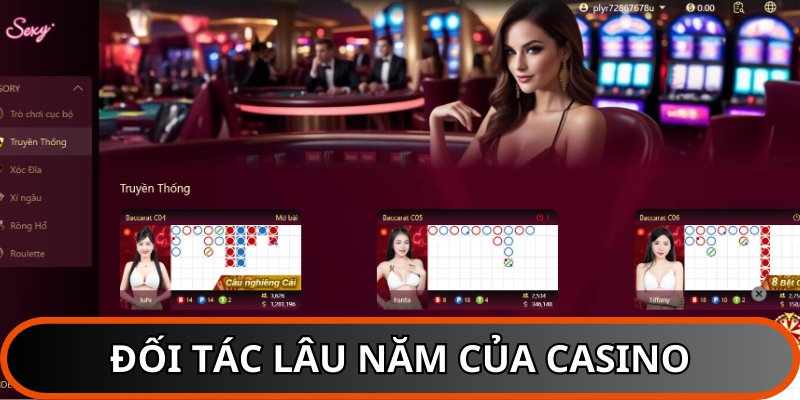 Những đối tác lâu đời của sảnh Casino?